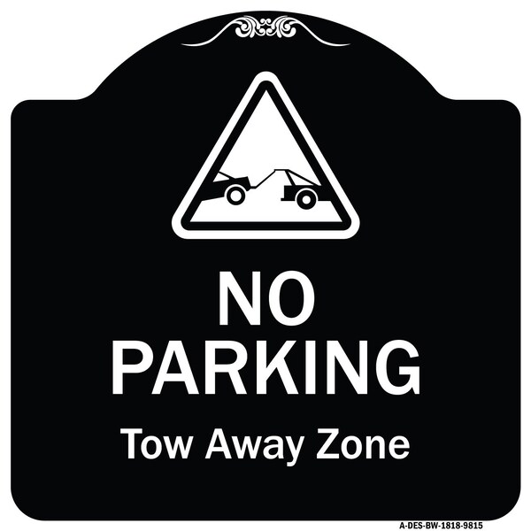 Designer Series-No Parking Tow Away Zone With Graphic, 18" x 18", BW-1818-9815